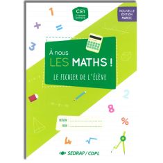A NOUS LES MATHS! CE1 - LE FICHIER DE L'ELEVE - SEDRAP