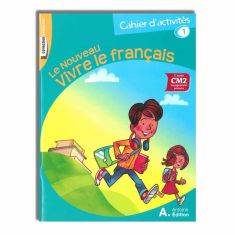 LE NOUVEAU VIVRE LE FRANCAIS CAHIER D'ACTIVITES 1 CM2